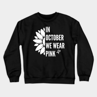 In October We Wear Pink Crewneck Sweatshirt